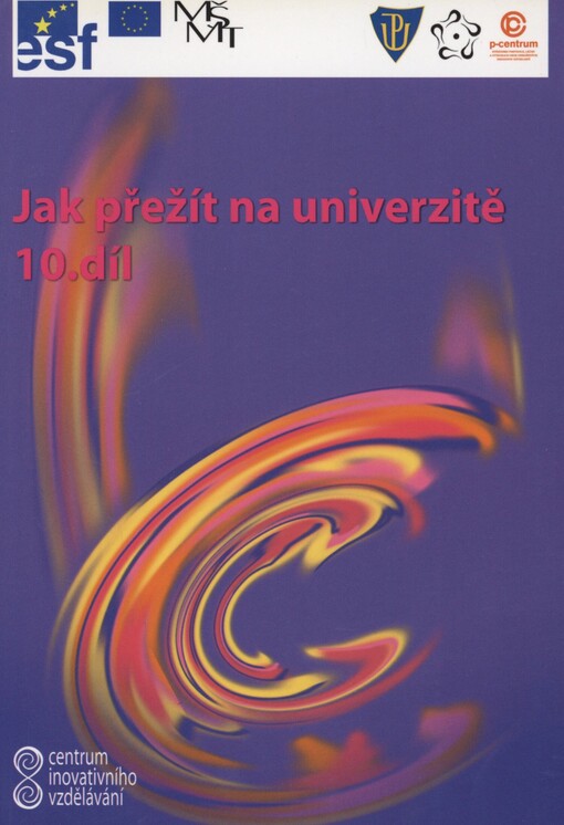 Centrum inovativního vzdělávání. 10. díl. Jak přežít na univerzitě