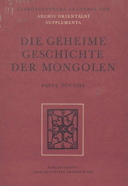 Die geheime Geschichte der Mongolen als Geschichtsquelle und Literaturdenkmal: ein Beitrag zu ihrer Erklärung