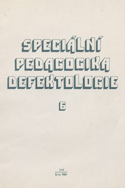 Speciální pedagogika: defektologie. [Sv.] 6. Zahraniční literatura z let 1945-1988 ve fondu odboru pedagogické literatury SVK v Brně