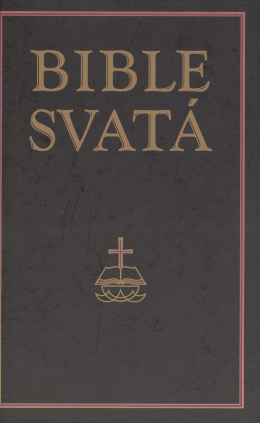 Bible svatá, aneb, Všecka svatá písma Starého i Nového zákona: podle posledního vydání kralického z roku 1613