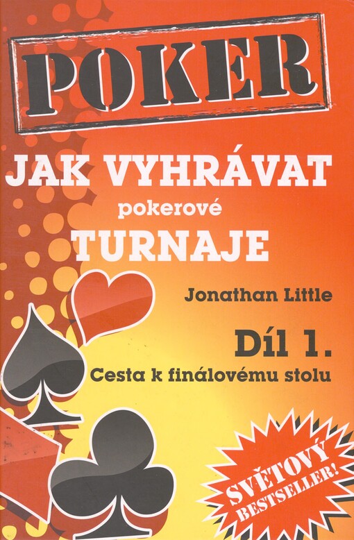 Jak vyhrávat pokerové turnaje. Díl 1. Cesta k finálovému stolu
