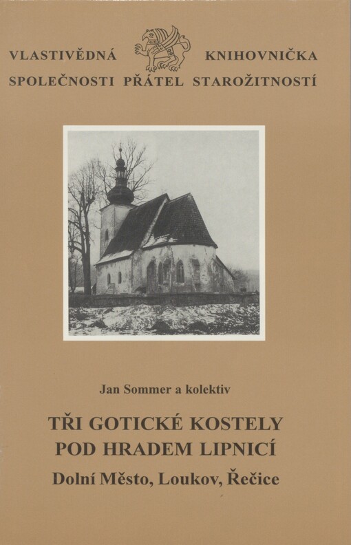 Tři gotické kostely pod hradem Lipnicí: Dolní Město, Loukov, Řečice
