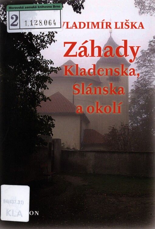 Záhady Kladenska, Slánska a okolí. [1. díl]