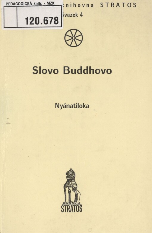 Slovo Buddhovo: Systematický přehled Buddhova učení v jeho vlastních slovech vybral, seřadil a vysvětlil ctihodný