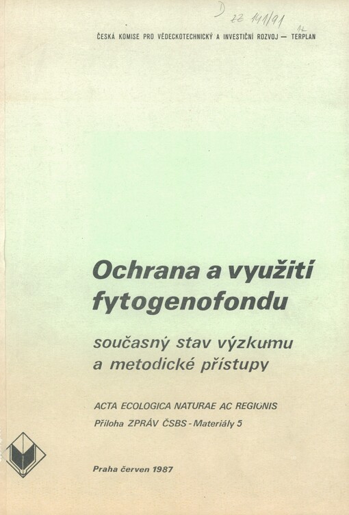 Ochrana a využití fytogenofondu: současný stav výzkumu a metodické přístupy : sborník referátů ze semináře Čs. botanické společnosti ČSAV a les. společ. ČSTV, Praha 28. listopadu 1986