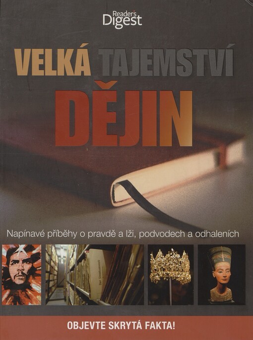 Velká tajemství dějin: napínavé příběhy o pravdě a lži, podvodech a odhaleních