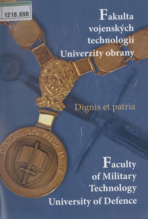 Fakulta vojenských technologií Univerzity obrany =: Faculty of Military Technology University of Defence