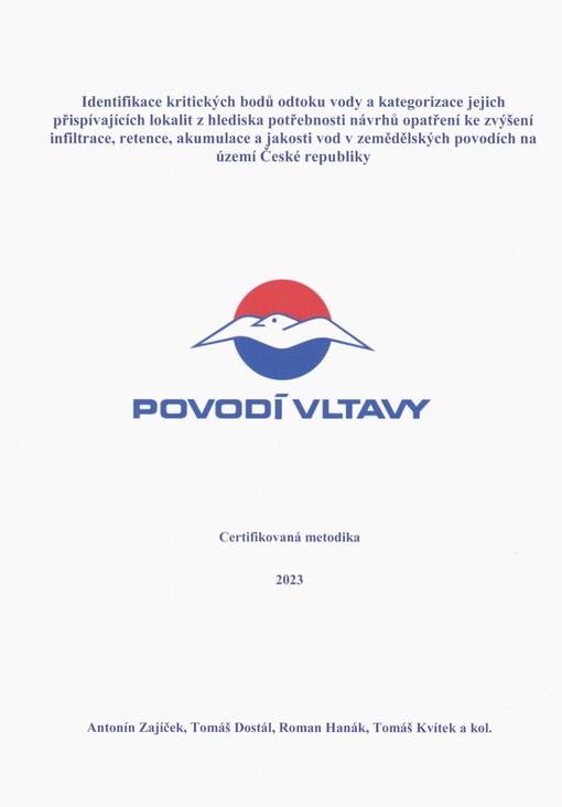 Identifikace kritických bodů odtoku vody a kategorizace jejich přispívajících lokalit z hlediska potřebnosti návrhů opatření ke zvýšení infiltrace, retence, akumulace a jakosti vod v zemědělských povodích na území České republiky: certifikovaná metodika
