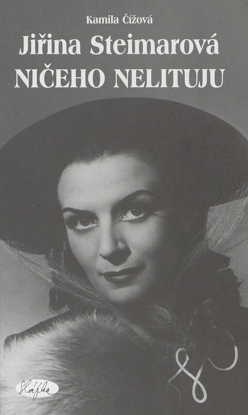 Jiřina Steimarová - ničeho nelituju