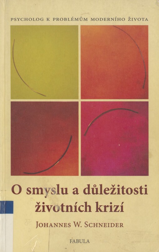 O smyslu a důležitosti životních krizí: psycholog k problémům moderního života