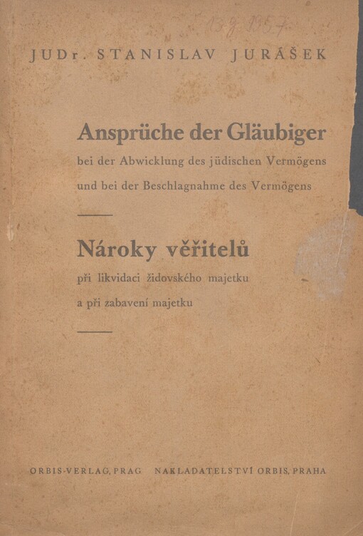 Ansprüche der Gläubiger bei der Abwicklung des jüdischen Vermögens und bei der Beschlagnahme des Vermögens =: Nároky věřitelů při likvidaci židovského majetku a při zabavení majetku