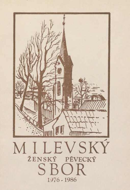 Milevský ženský pěvecký sbor 1976-1986: [jubilejní publ.]