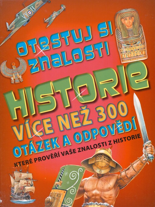 Otestuj si znalosti historie: [více než 300 otázek a odpovědí, které prověří vaše znalosti z historie