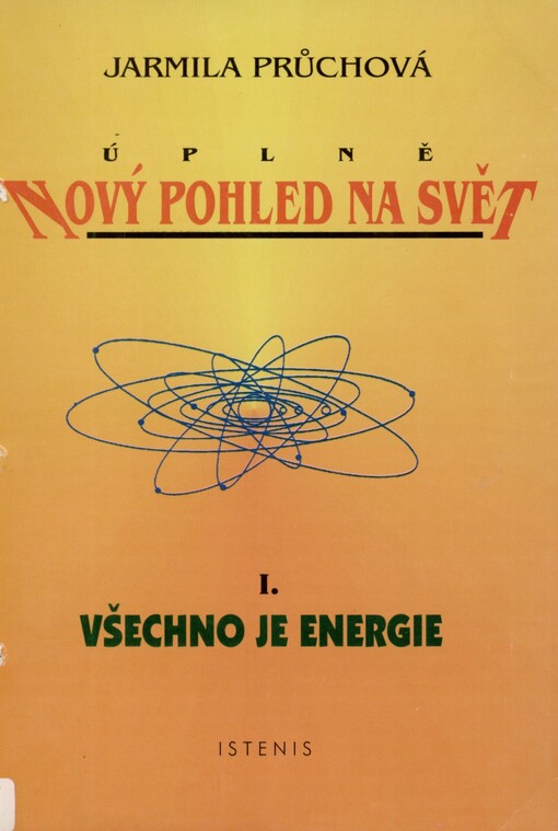 Úplně nový pohled na svět. Díl 1. Všechno je energie