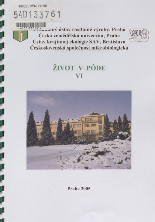 Život v pôde VI: sborník z mezinárodního semináře konaného ve dnech 1.2.-2.2.2005 v Praze ve Výzkumném ústavu rostlinné výroby