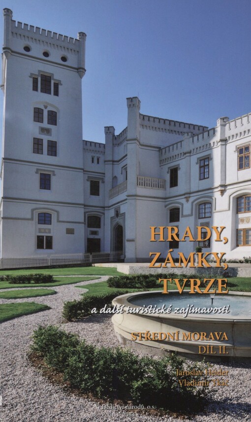 Hrady, zámky, tvrze: a další turistické zajímavosti. Díl II. Střední Morava