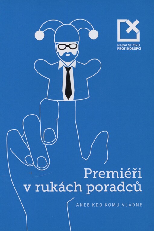 Premiéři v rukách poradců, aneb, Kdo komu vládne
