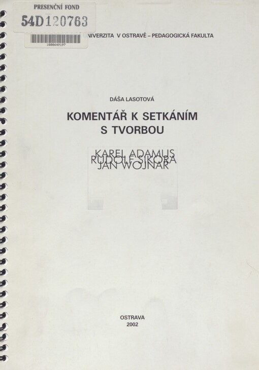 Komentář k setkáním s tvorbou: Karel Adamus, Rudolf Sikora, Jan Wojnar