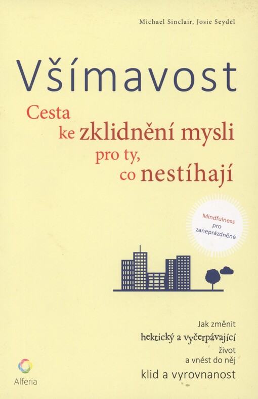 Všímavost: cesta ke zklidnění mysli pro ty, co nestíhají