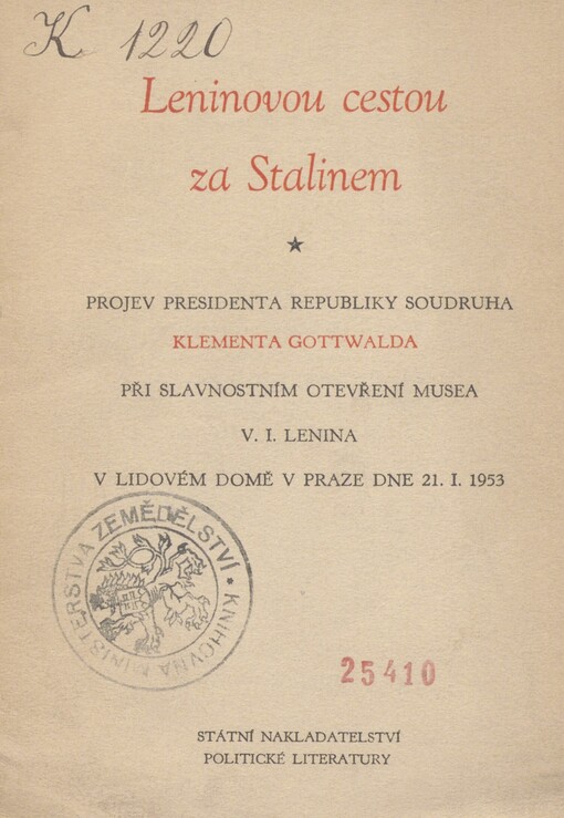 Leninovou cestou za Stalinem: projev Klementa Gottwalda při slavnostním otevření Musea V.I. Lenina v Lid. domě v Praze dne 21.1.1953