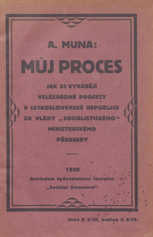 Můj proces: Jak se vyrábějí velezrádné procesy v československé republice za vlády 