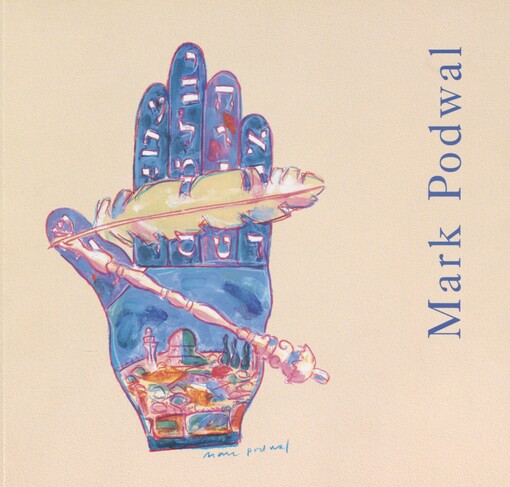Jewish magic in the art of Mark Podwal: [exhibition of the Jewish Museum in Prague, June 28 - November 11, 2012, Robert Guttman Gallery