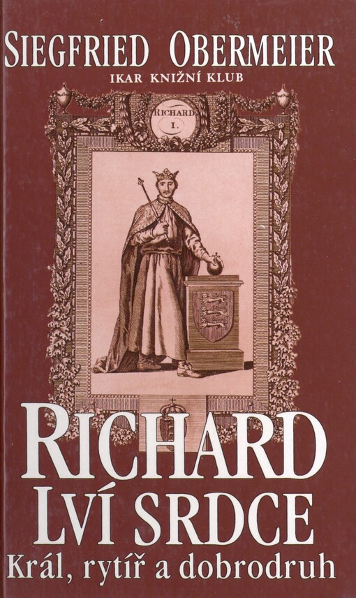 Richard Lví srdce: král, rytíř, dobrodruh