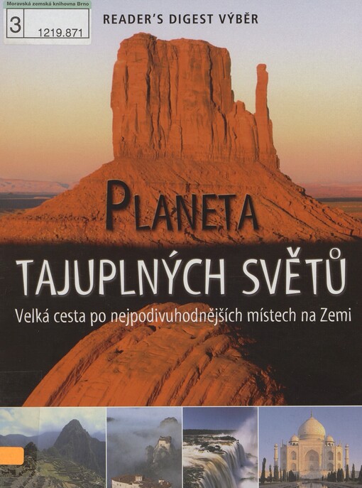 Planeta tajuplných světů: velká cesta po nejpodivuhodnějších místech na Zemi
