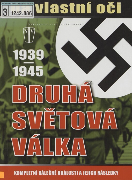 Druhá světová válka 1939-1945 na vlastní oči: kompletní válečné události a jejich následky