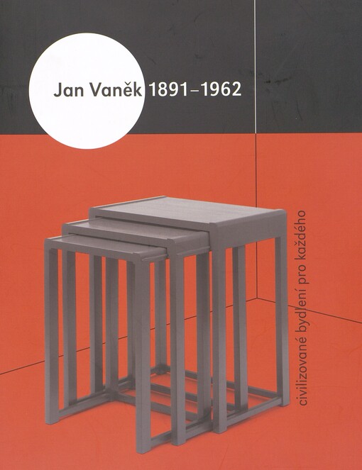 Jan Vaněk 1891-1962: civilizované bydlení pro každého