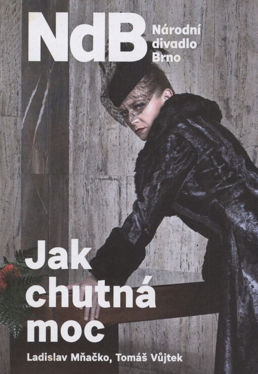 Ladislav Mňačko - Tomáš Vůjtek, Jak chutná moc: [česká premiéra 2.10.2014 v 19.00 hod. v divadle Reduta