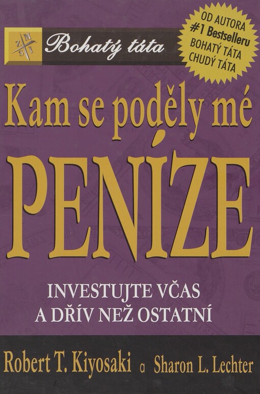 Kam se poděly mé peníze?: investujte včas a dřív než ostatní
