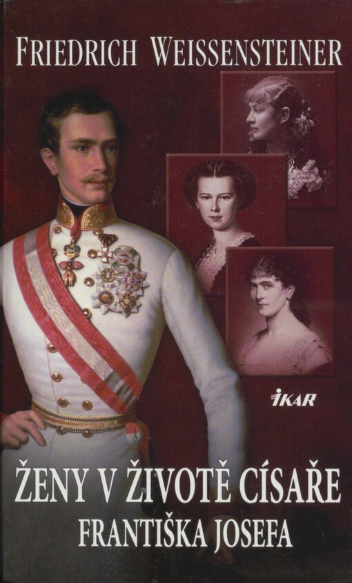 Ženy v životě císaře Františka Josefa
