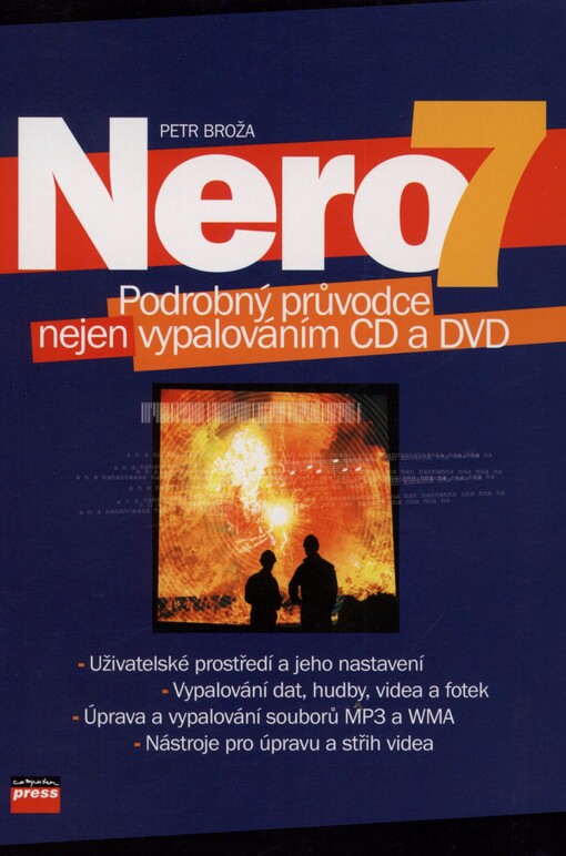 Nero 7: podrobný průvodce nejen vypalováním CD a DVD