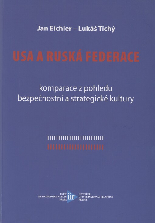USA a Ruská federace: komparace z pohledu bezpečnostní a strategické kultury