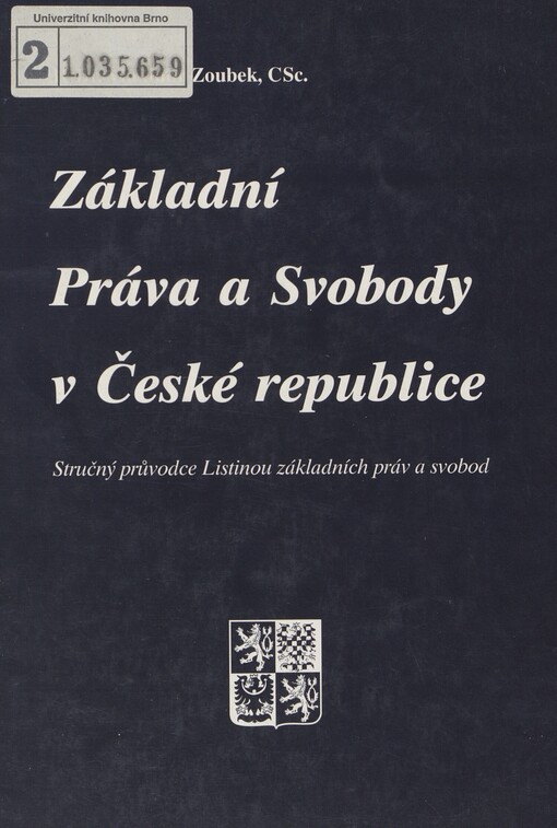 Základní práva a svobody v České republice: [stručný průvodce Listinou základních práv a svobod]