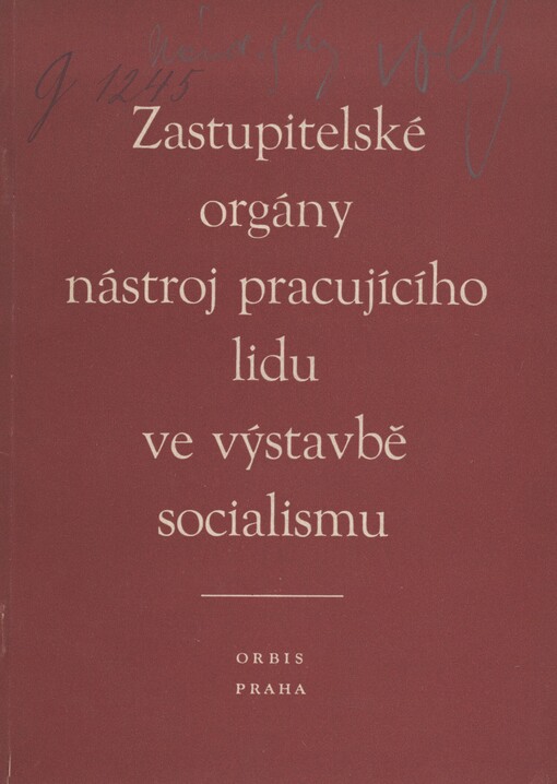 Zastupitelské orgány - nástroj pracujícího lidu ve výstavbě socialismu