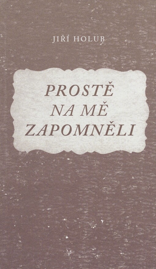 Prostě na mě zapomněli