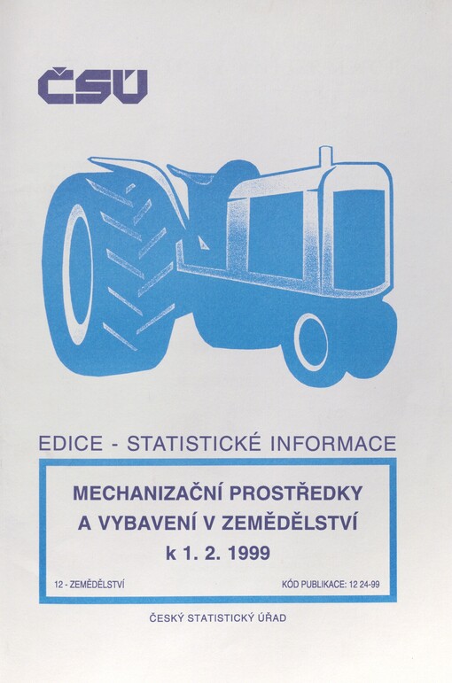 Mechanizační prostředky a vybavení v zemědělství k 1.2.1999