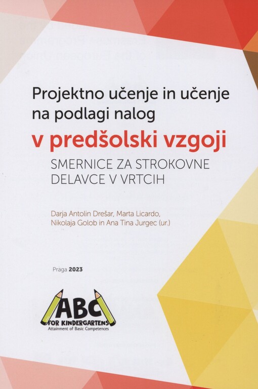 Projektno učenje in učenje na podlagi nalog v predšolski vzgoji - smernice za strokovne delavce v vrtcih: metodologija za vzgojitelje