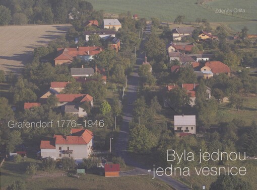 Byla jednou jedna vesnice Grafendorf 1776-1946