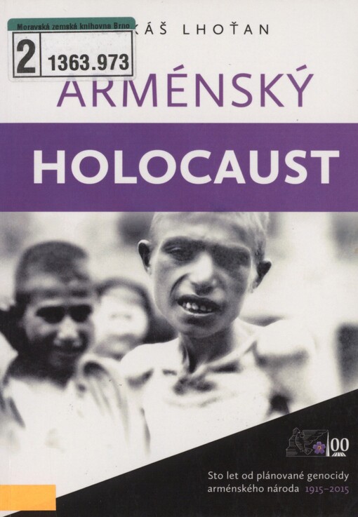 Arménský holocaust: sto let od plánované genocidy arménského národa 1915-2015