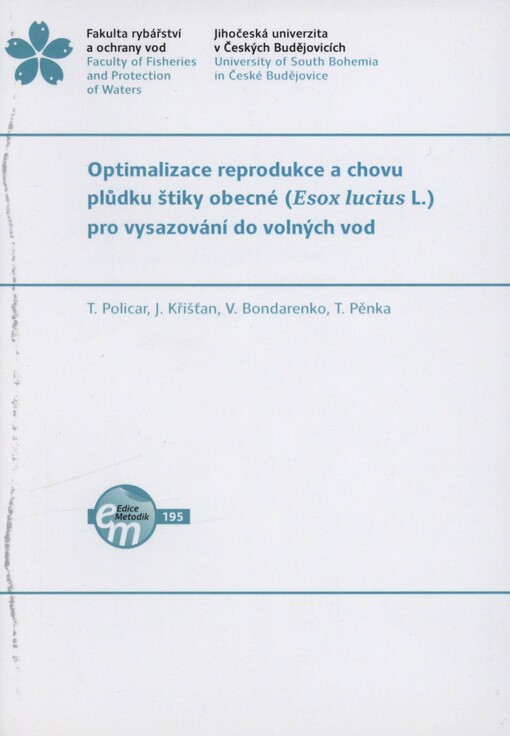 Optimalizace reprodukce a chovu plůdku štiky obecné (Esox lucius L.) pro vysazování do volných vod