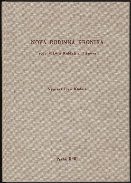 Nová rodinná kronika rodu Viků a Kubíků z Tišnova