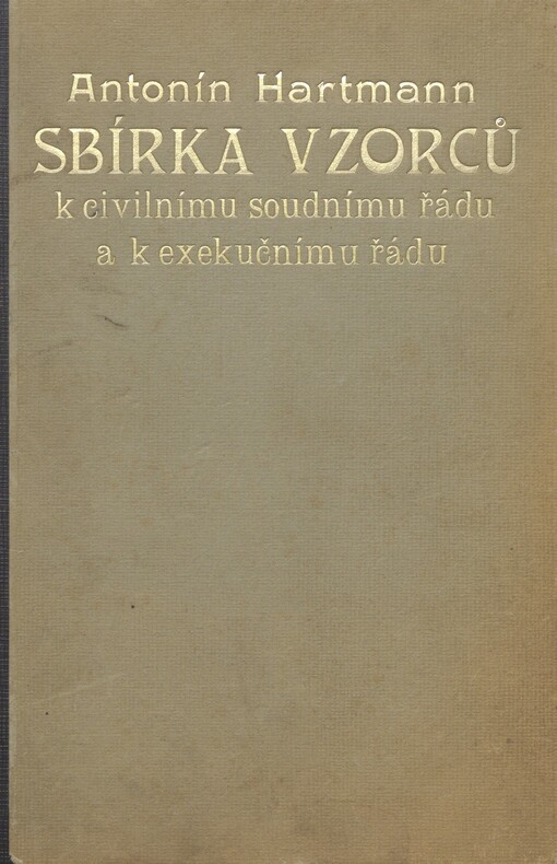 Sbírka vzorců k civilnímu soudnímu řádu a k exekučnímu řádu