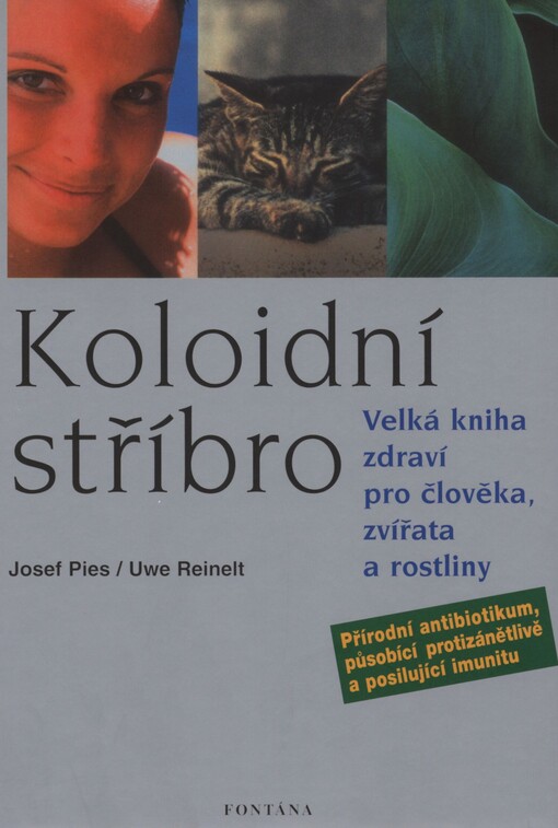 Koloidní stříbro: velká kniha zdraví pro člověka, zvířata a rostliny