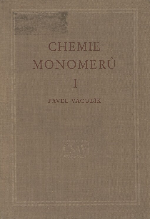 Chemie monomerů. 1. [díl]