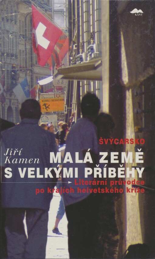 Malá země s velkými příběhy: literární průvodce po krajích helvetského kříže
