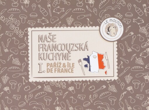 Naše francouzská kuchyně: le mouton. I. Paříž & Île de France