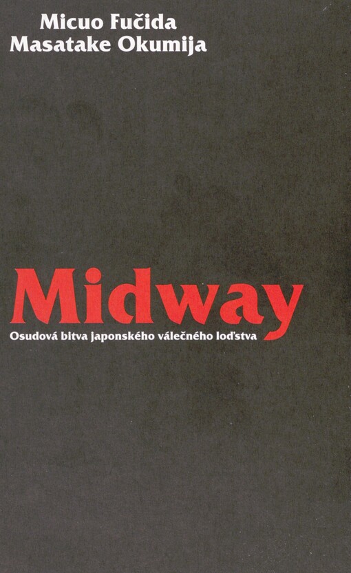 Midway: osudová bitva japonského válečného loďstva
